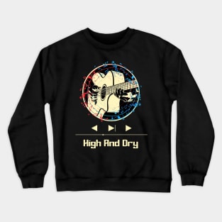 High and Dry on Guitar Crewneck Sweatshirt